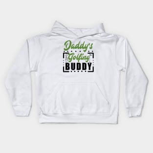 Daddy's Golfing buddy Kids Hoodie